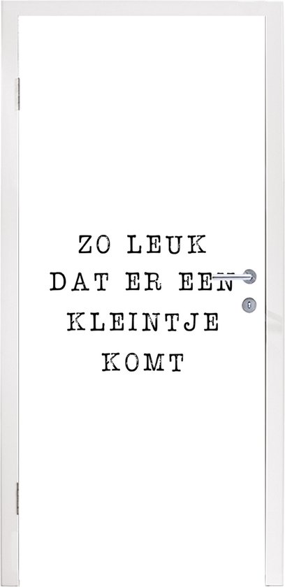 Deursticker Spreuken - Quotes - Zo leuk dat er een kleintje komt - Baby - 90x205 cm - Deurposter