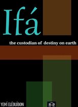 Ifá The Custodian of Destiny on Earth