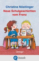 Geschichten vom Franz - Neue Schulgeschichten vom Franz