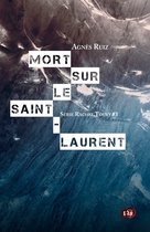 Les enquêtes de Rachel Toury 3 - Mort sur le Saint-Laurent