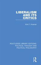 Routledge Library Editions: Political Thought and Political Philosophy- Liberalism and its Critics