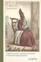 Race in the Atlantic World, 1700-1900 Series-The Mulatta Concubine