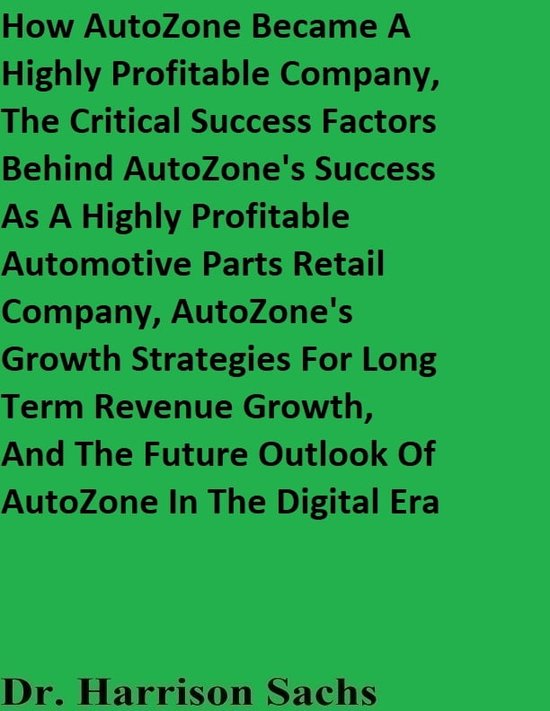 How AutoZone Became A Highly Profitable Company, The Critical Success