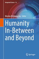 Integrated Science 16 - Humanity In-Between and Beyond