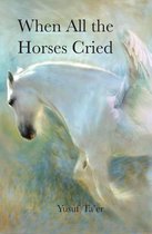 When All the Horses Cried