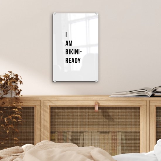MuchoWow® Glasschilderij 20x30 cm - Schilderij acrylglas - Wit - Quote - I am bikini ready - Foto op glas - Schilderijen