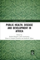 Geographies of Health Series- Public Health, Disease and Development in Africa