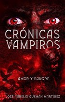 Crónicas de Vampiros 3 - Crónicas de Vampiros. Amor y sangre