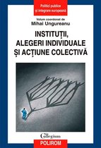 Collegium. Științe politice - Instituții, alegeri individuale și acțiune colectivă