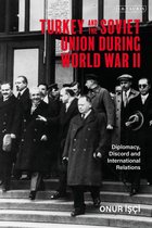 Library of World War II Studies - Turkey and the Soviet Union During World War II