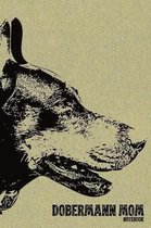 Dobermann Mom Notebook