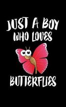 Just A Boy Who Loves Butterflies
