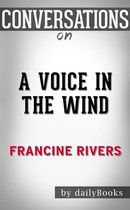 A Voice in the Wind (Mark of the Lion): by Francine Rivers Conversation Starters