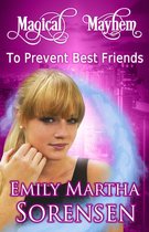 Magical Mayhem 9 - To Prevent Best Friends