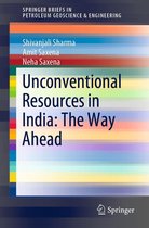 SpringerBriefs in Petroleum Geoscience & Engineering - Unconventional Resources in India: The Way Ahead