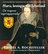 Legendarische Vrouwen uit de Wereldgeschiedenis -  Maria, koningin van Schotland