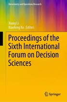 Uncertainty and Operations Research - Proceedings of the Sixth International Forum on Decision Sciences