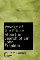 Voyage of the Prince Albert in Search of Sir John Franklin
