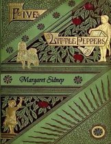 The Five Little Peppers Omnibus (Including Five Little Peppers and How They Grew, Five Little Peppers Midway, Five Little Peppers Abroad, Five Little Peppers and Their Friends, and