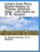 Letters from Percy Bysshe Shelley to Thomas Jefferson Hogg