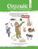 Organic, Learning a Second Language for Toddlers. Volume II