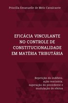 EFICÁCIA VINCULANTE NO CONTROLE DE CONSTITUCIONALIDADE EM MATÉRIA TRIBUTÁRIA