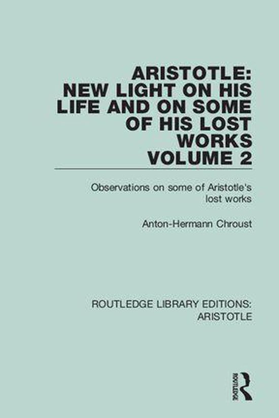Routledge Library Editions: Aristotle - Aristotle: New Light ... - cover