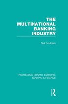 Routledge Library Editions: Banking & Finance-The Multinational Banking Industry (RLE Banking & Finance)