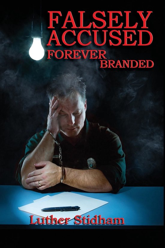 Falsely Accused Forever Branded - cover