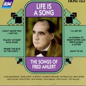 Life Is A Song: The Songs Of Fred Ahlert