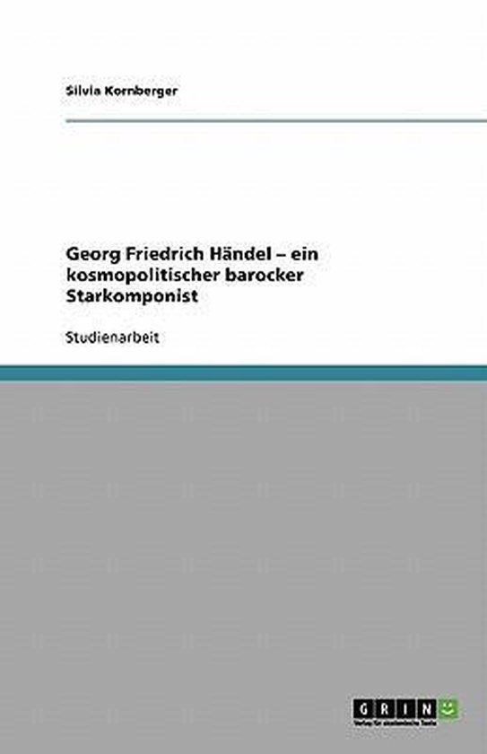 Georg Friedrich Händel - ein kosmopolitischer barocker Star ... - cover