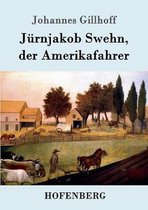 Jürnjakob Swehn, der Amerikafahrer