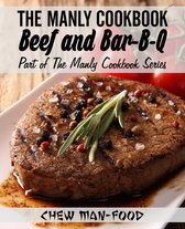 The Manly Cookbook Series 2 - The Manly Cookbook: Beef and Bar-B-Q