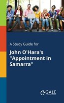 A Study Guide for John O'Hara's Appointment in Samarra