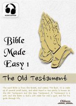 Bible Made Easy 1: The Old Testament