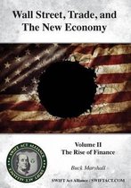Wall Street, Trade, and the New Economy: Volume II