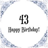 Verjaardag Tegeltje met Spreuk (43 jaar: Happy birthday! 43! + cadeau verpakking & plakhanger