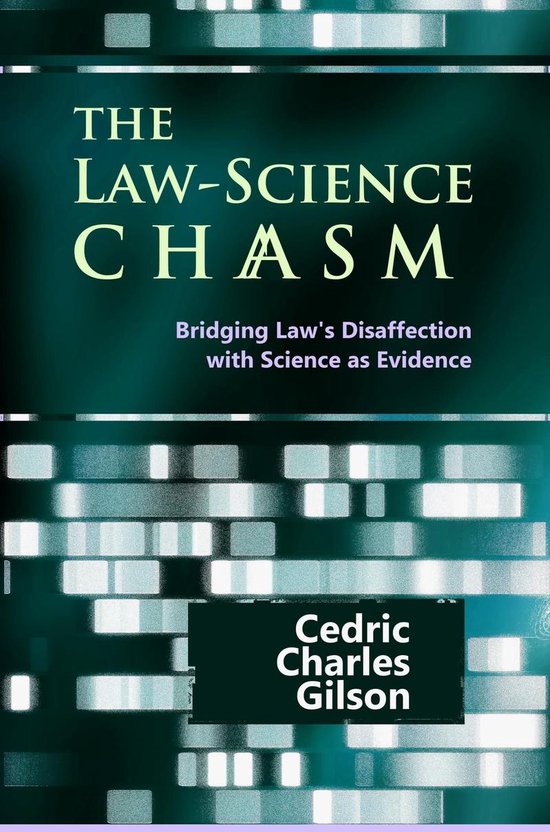 The Law-Science Chasm: Bridging Law's Disaffection with Scie ... - cover