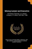Mining Lawyer and Executive: Oral History Transcript