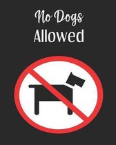 No Dogs Allowed