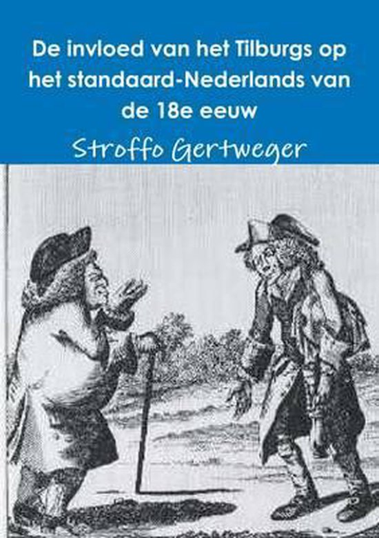 De Invloed Van Het Tilburgs Op Het Standaard-Nederlands Van De 18e Eeuw