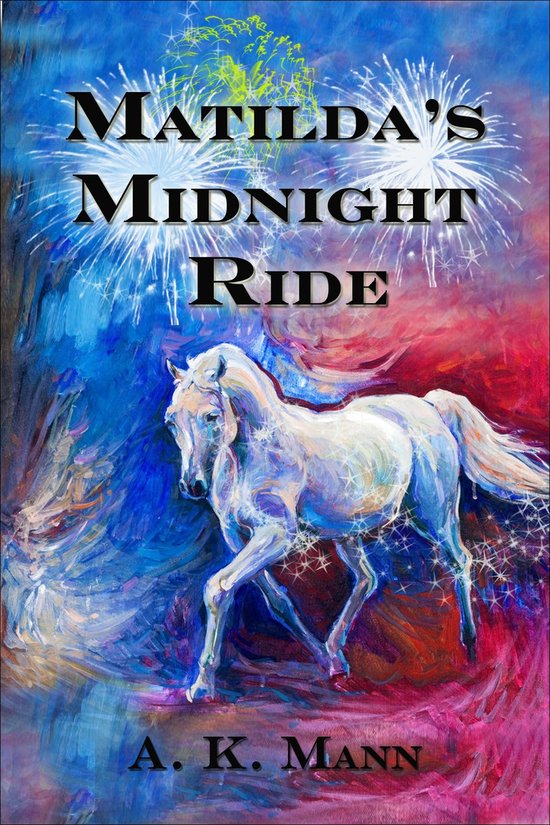 Matilda's Midnight Ride (ebook), A.K. Mann 9781311704504 Boeken bol