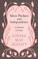 Silver Pitchers: and Independence