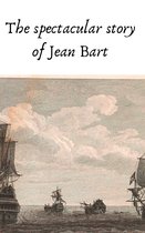 The spectacular story of Jean Bart