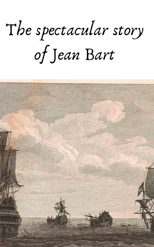 The spectacular story of Jean Bart - cover