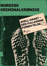 Nordisk Kriminalkrønike - Shell-ranet – Den fullkomne forbrytelse