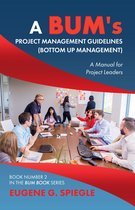 A BUM’s Project Management Guidelines