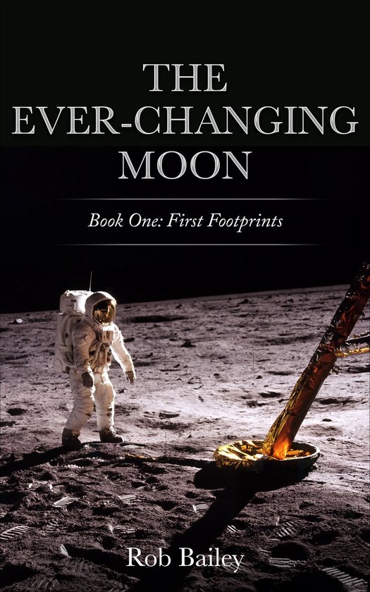 The Ever-Changing Moon: Book One: First Footprints - cover