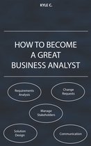 Career Know-How - How to Become a Great Business Analyst