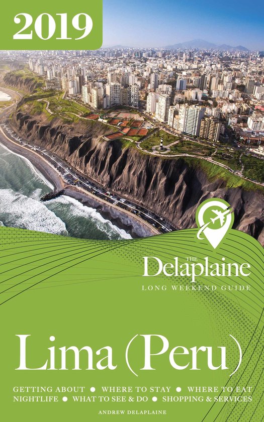 Lima (Peru) - The Delaplaine 2019 Long Weekend Guide - cover
